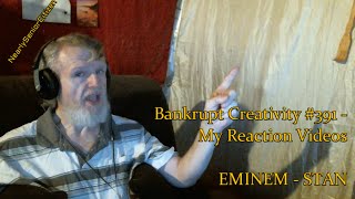 EMINEM  STAN  Bankrupt Creativity 391  My Reaction Videos [upl. by Dunton]