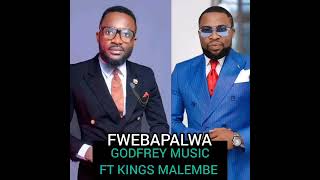 Godfrey Music ft Kings Malembe Mumbi  Fwebapalwa Official Audio 2024 [upl. by Edva339]