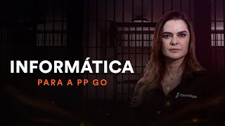 Informática PP GO  Polícia Penal GO em 70 dias [upl. by Gona]