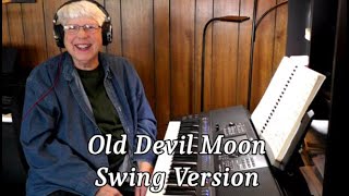 Old Devil Moon  Swing Style by Pat Walter on her Yamaha PSR SX700 Digital Keyboard [upl. by Nomaj]