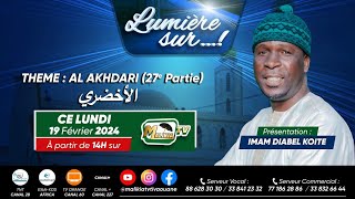 🔴 DIRECT  AL AKHDARÎ  N°27  LUMIÈRE SUR AVEC IMAM DIABEL KOITE  LUNDI 19 FÉVRIER 2024 [upl. by Thomson273]