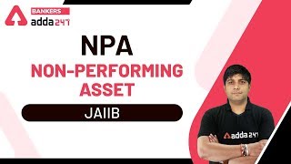 NPA  NonPerforming Asset  JAIIB [upl. by Rog994]