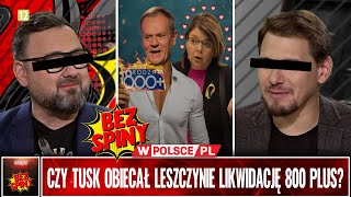 BezSpiny CZY TUSK OBIECAŁ LESZCZYNIE LIKWIDACJĘ 800 PLUS [upl. by Ahsi382]