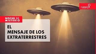 Noche de Misterio  El mensaje de los extraterrestres [upl. by Ahl512]