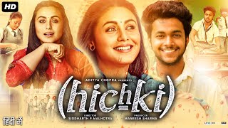 Hichki Full Movie Review amp Facts  Rani Mukerji  Jannat Zubair Rahmani  Harsh Mayar [upl. by Seadon910]