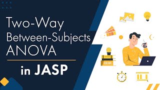 TwoWay Between Subjects ANOVA Using JASP [upl. by Ssitruc]