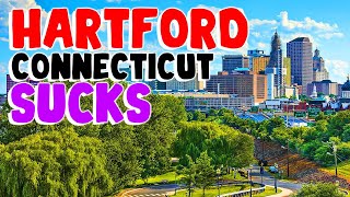 TOP 10 Reasons why HARTFORD CONNECTICUT is the WORST city in the US [upl. by Cuthburt942]