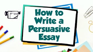 How to Write a Persuasive Essay [upl. by Kerin]