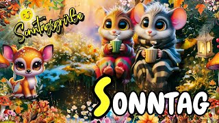 Hab einen wunderschönen Sonntag🌞💖Sonntagsgrüße💖🌞 Grußvideo zum Teilen und Versenden 💌 [upl. by Ursulette189]