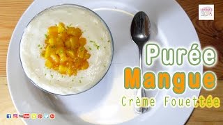 Purée Mangue Crème Chantilly [upl. by Hgieleak397]