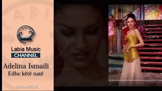 Adelina Ismajli  Edhe këtë natë official video [upl. by Rehpotsirhc]