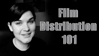 Film Industry 10 Film Distribution 101 [upl. by Jacques]