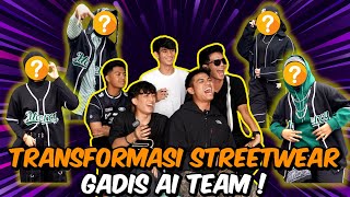 TRANSFORMASI STREETWEAR GADIS AI TEAM [upl. by Artamas]