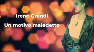 Irene Grandi  Un motivo maledetto Lyric Video [upl. by Langsdon]