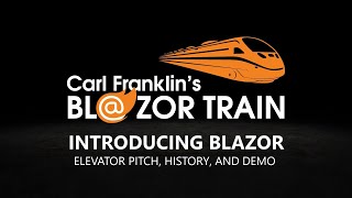 Introducing Blazor Carl Franklins Blazor Train ep 1 [upl. by Eadahc536]