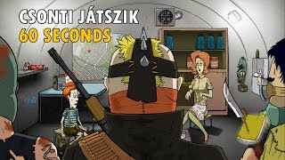 Csonti Játszik  60 Seconds  Martalócok [upl. by Idak]