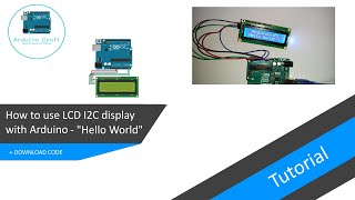 quotHello Worldquot How to use LCD I2C Display with Arduino  DOWNLOAD CODE [upl. by Terrence]