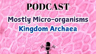 Mostly Microorganisms Kingdom Archaea [upl. by Eade]