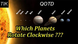 Which Two Planets Rotate Clockwise QUESTION OF THE DAY 18 Science Quiz [upl. by Otreblasiul]