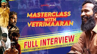 Masterclass With Vetrimaaran  Full Interview  Galatta Plus  Subtitled [upl. by Venice]