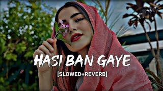 Hasi Ban Gaye full SLOWREVERB song [upl. by Selrac14]