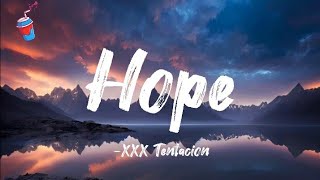 Hope  XXX tentacion Lyrics  Juize Muzic [upl. by Thgirw532]