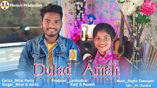 New ho Song 2023  Dulad Amah  Studio Version  SingerNitai Purty amp Anita Pingua [upl. by Damon]