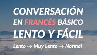 Conversación en francés Básico  lento y fácil [upl. by Marx]