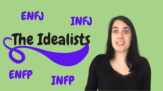 THE IDEALISTS ENFJ INFJ ENFP INFP [upl. by Rafferty754]