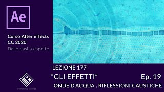 Lezione 177  Gli Effetti Ep19  Onde dacqua e Riflessioni caustiche  Corso After Effects 2020 [upl. by Annaiek]