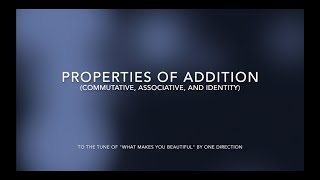 Properties of Addition quotWhat Makes You Beautifulquot by One Direction [upl. by Nosnevets]