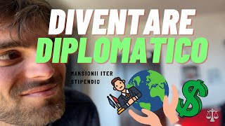 COME Diventare DIPLOMATICO  MANSIONI ITER STIPENDIO [upl. by Dnaltiac]