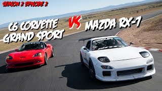 Driver Battles Season 2 Episode 2 RX7 FD3s vs Corvette C6 Grand Sport [upl. by Dex626]