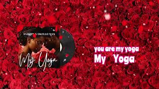 Snight Braza ft Okello Max  My YogaOfficial Lyric Video [upl. by Dis796]