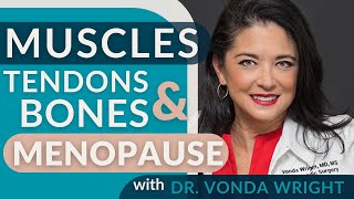 Preparing Your Muscles Tendons amp Bones for Menopause with Dr Vonda Wright [upl. by Michal]