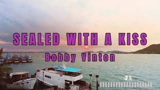 Sealed With A Kiss  Bobby Vinton with lyrics [upl. by Aikel295]