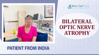 Patient With Bilateral Optic Nerve Atrophy Came From India For Stem Cell Therapy  Eye Disease [upl. by Arlana]