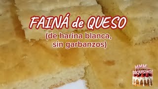 FAINÁ de QUESO de harina BLANCA 😋😋😋 fainá fainádequeso tortadequeso [upl. by Yddeg747]