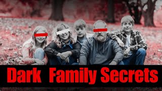 Terrifying Dark Family Secrets That Will Haunt You [upl. by Eppie]