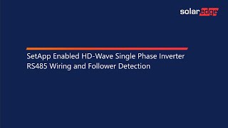 SetApp Enabled HDWave Single Phase Inverter RS485 Wiring and Follower Detection [upl. by Eelsew975]