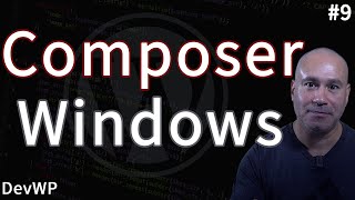 How to Setup Composer Windows  WordPress  DevWP Hybrid Theme [upl. by Leur619]