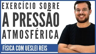 Exercício sobre a pressão atmosférica  Corte da aula 14 RUMO ao ENEM [upl. by Hyacinthie]