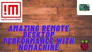 Amazing Remote Desktop Connection with the Pi4 Using NoMachine [upl. by Adnesor]