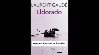 7  Eldorado de Laurent Gaudé  lecture du Chapitres 4 [upl. by Esyle741]