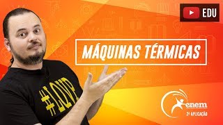 TERMODINÂMICA  Máquinas Térmicas  ENEM PPL [upl. by Inol751]