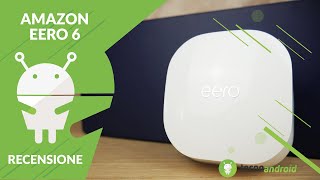 RECENSIONE Amazon Eero 6 il WiFi 6 per la vostra casa [upl. by Nedak]