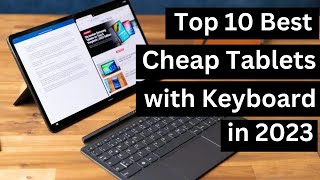 Top 10 Best Cheap Tablets with Keyboard in 2023 [upl. by Eloken66]