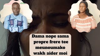 Dama nope sama propre frère tee meunoumako wakh  aider moi svp [upl. by Joanne]