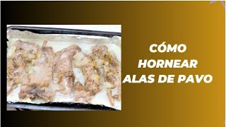 Cómo hornear alas de pavo [upl. by Eenaffit]