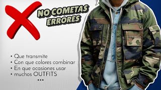 CHAQUETA CAMUFLADA → Como combinar y vestirlas  muchos OUTFITS para hombre [upl. by Cedar]